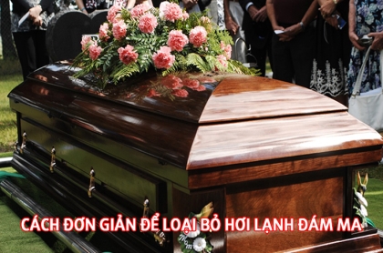 Cách đơn giản để loại bỏ hơi lạnh đám ma