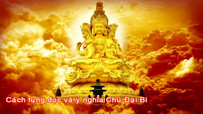 Cách tụng đọc và ý nghĩa Chú Đại Bi 