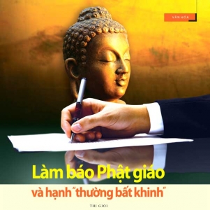 Làm báo Phật giáo và hạnh "thường bất khinh"