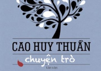 Thủ thỉ 'chuyện trò' với Cao Huy Thuần